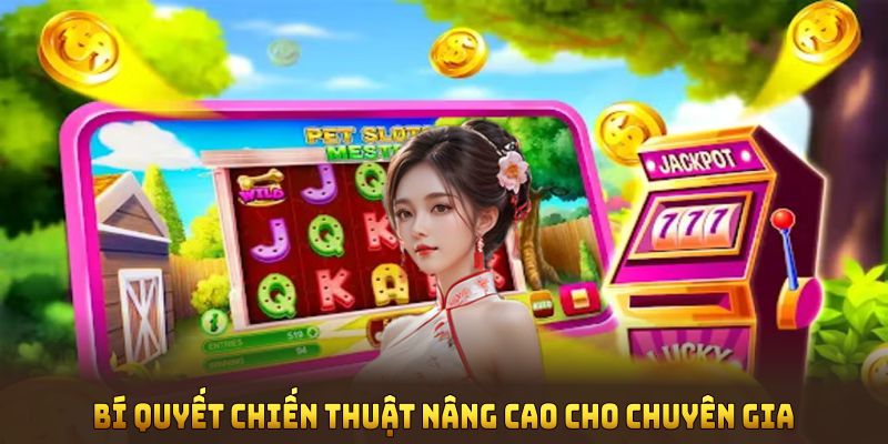 Bí quyết chiến thuật nâng cao cho chuyên gia