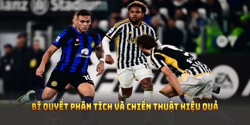 Bí quyết phân tích và chiến thuật hiệu quả