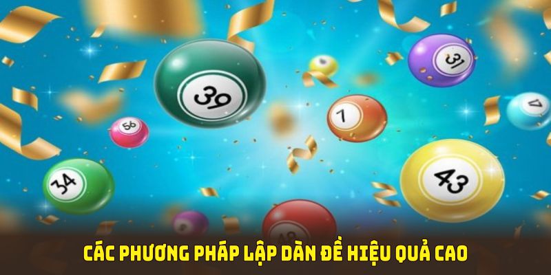 Các phương pháp lập dàn đề hiệu quả cao
