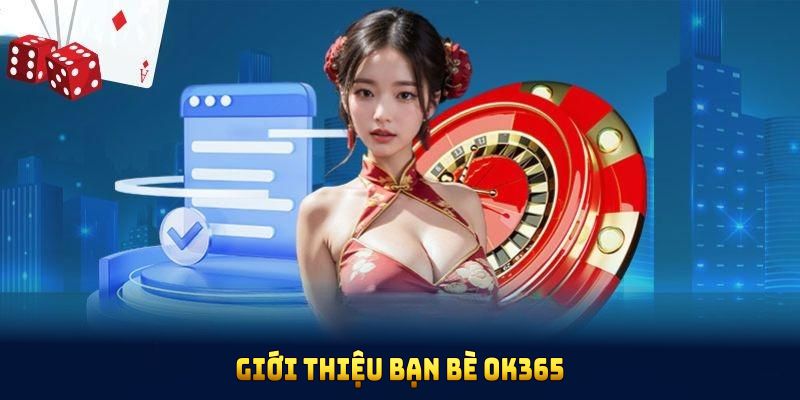 Giới thiệu bạn bè OK365