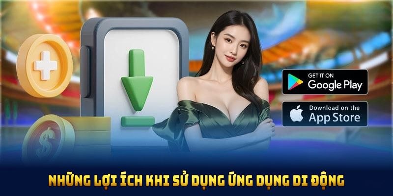 Các điểm cộng khi cài đặt ứng dụng di động