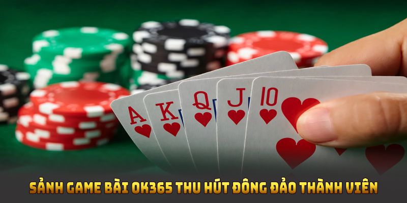 Sảnh game bài OK365 thu hút đông đảo thành viên